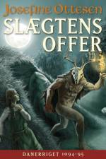 Slægtens Offer: Danerriget Bind 1 af Josefine Ottesen