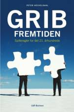 Grib fremtiden - spilleregler for det 21. århundrede af Peter Hesseldahl