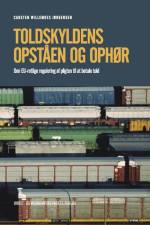 Toldskyldens opståen og ophør af Carsten Willemoes Jørgensen