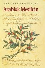 Arabisk medicin af Philippe Provencal