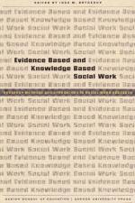 Evidence Based and Knowledge Based Social Work af Inge M. Bryderup