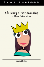 Når Mary bliver dronning af Grethe Dirckinck-Holmfeld
