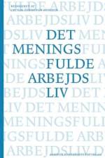 Det meningsfulde arbejdsliv af Steen Hildebrandt et al.