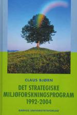 Det strategiske Miljøforskningsprogram 1992-2004 af Claus Bjørn