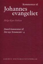 Kommentar til Johannes Evangeliet af Helge Kjær Nielsen