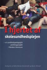 I hjertet af skolesundhedsplejen af Helle Merete Nordentoft et al.