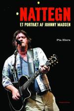 Nattegn - Et portræt af Johnny Madsen af Pia Elers