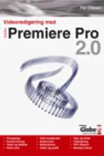 Videoredigering med Adobe Premiere Pro 2 af Per Ottesen