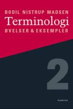 Terminologi 2 - eksempler og øvelser af Bodil Nistrup Madsen
