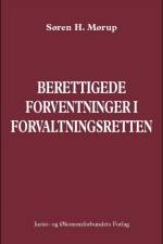 Berettigede forventninger i forvaltningsretten af Søren H. Mørup