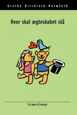 Hvor skal ægteskabet stå af Grethe Dirckinck-Holmfeld