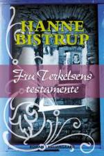 Fru Terkelsens testamente af Hanne Bistrup