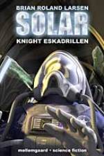SOLAR Knight Eskadrillen af Brian Roland Larsen