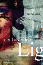 Det hovedløse lig af Lise Wagner