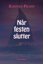 Når festen slutter af Kirsten Præst