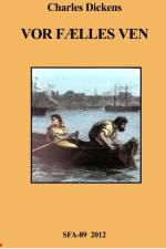 Vor fælles ven af Charles Dickens