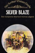 Silver Blaze af Sir Arthur Conan Doyle
