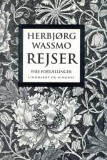 Rejser: fire fortællinger af Herbjørg Wassmo