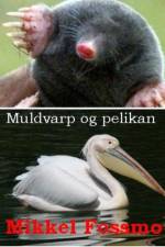 Muldvarp og pelikan af Mikkel Fossmo