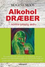 Alkohol dræber af Mogens Moos