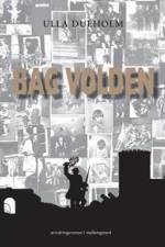 Bag volden af Ulla Dueholm