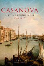 Casanova - mit livs erindringer. Erotiske memoirer 1733-1747 af Giacomo Girolamo Casanova