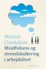 Mindfulness og stresshåndtering i arbejdslivet af Michael Chaskalson