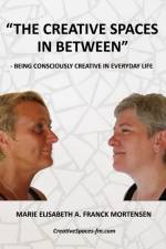 The Creative Spaces in Between af Marie Elisabeth A. Franck Mortensen