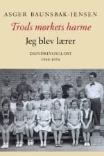 Trods mørkets harme - jeg blev lærer af Asger Baunsbak-Jensen