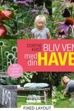 Bliv ven med din have af Dorthe Kvist