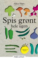 Spis grønt hele ugen af Alice Hart