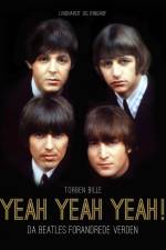 Yeah, Yeah, Yeah! Da Beatles forandrede verden af Torben Bille