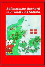 Rejsemusen Bernard ta'r rundt i Danmark af Marian Frederiksen