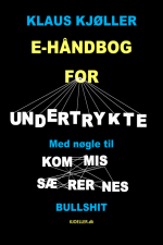 E-håndbog for undertrykte - med nøgle til kommissærernes bullshit af Klaus Kjøller
