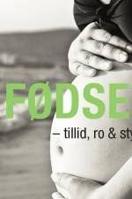 Fødsel - tillid, ro & styrke af Maja Nusbaum