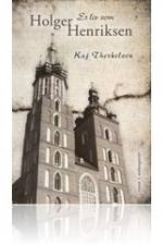 Et liv som Holger Henriksen af Kaj Therkelsen
