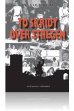 To skridt over stregen af Ulla Dueholm