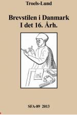 Brevstilen i Danmark i det 16. årh. af Troels-Lund Troels-Lund