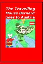 The Travelling Mouse Bernard goes to Austria af Marian Frederiksen
