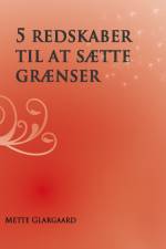 5 redskaber til at sætte grænser af Mette Glargaard