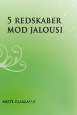 5 redskaber mod jalousi af Mette Glargaard
