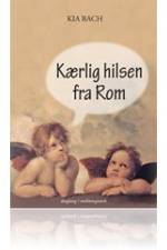 Kærlig hilsen fra Rom af Kia Bach