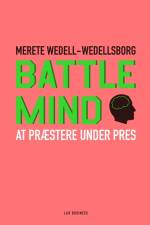Battle Mind. At præstere under pres af Merete Wedell-Wedellsborg