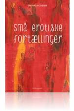 Små erotiske fortællinger af Grethe Jacobsen