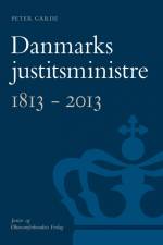 Danmarks justitsministre 1813 - 2013 af Peter Garde