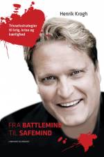 Fra battlemind til safemind - trivselsstrategier til krig, krise og kærlighed af Henrik Krogh