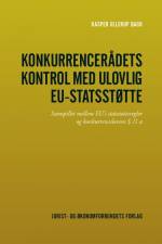 Konkurrencerådets kontrol med ulovlig EU-statsstøtte af Kasper Ullerup Bach