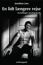 EN LIDT LÆNGERE REJSE – FORTÆLLINGER OM POUL KREBS af Jonathan Løw