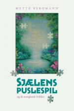 Sjælens puslespil - ...og de manglende brikker af Mette Bergmann