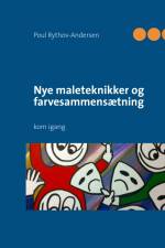 Nye maleteknikker og farvesammensætning af Poul Rythov-Andersen